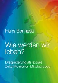 Hans Bonneval: Wie werden wir leben?