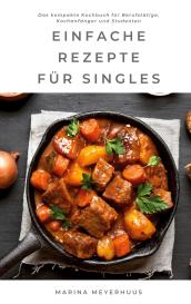 Marina Meyerhuus: Einfache Rezepte für Singles