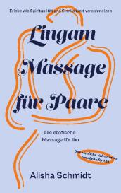 Alisha Schmidt: Lingam Massage für Paare