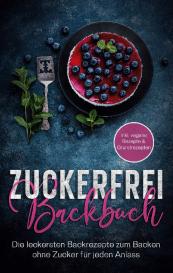 Mirella Bertram: Zuckerfrei Backbuch