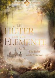Dagmar Winter: Die Hüter der vier Elemente Band 1