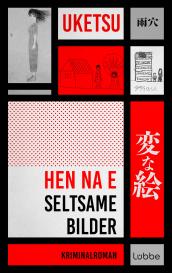 Heike Patzschke, Uketsu: HEN NA E - Seltsame Bilder