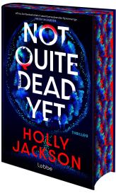 Rainer Schumacher, Holly Jackson: Not Quite Dead Yet
