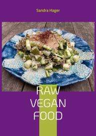 Sandra Hager: Raw Vegan Food