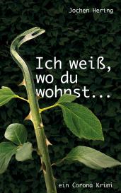 Jochen Hering: Ich weiß, wo du wohnst