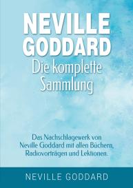 Neville Goddard, Fabio Mantegna: Neville Goddard - Die komplette Sammlung