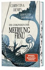 Christina Henry: Die Chroniken der Meerjungfrau - Der Fluch der Wellen