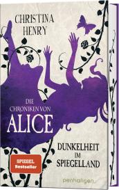 Sigrun Zühlke, Christina Henry: Die Chroniken von Alice - Dunkelheit im Spiegelland
