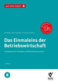 Erika Fischer, Silvia Mittländer, Regina Steiner: Das Einmaleins der Betriebswirtschaft