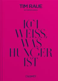 Stefan Adrian, Tim Raue: Ich weiß, was Hunger ist