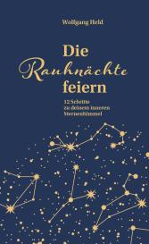 Wolfgang Held: Die Rauhnächte feiern