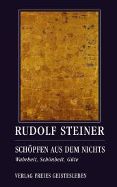 Rudolf Steiner, Jean-Claude Lin: Schöpfen aus dem Nichts