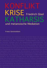 Friedrich Glasl: Konflikt, Krise, Katharsis