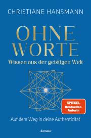 Christiane Hansmann GmbH, Christiane Hansmann: Ohne Worte - Wissen aus der geistigen Welt