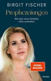 Birgit Fischer: Prophezeiungen