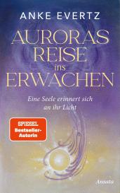 Anke Evertz: Auroras Reise ins Erwachen
