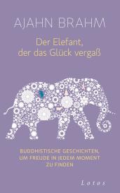 Karin Weingart, Ajahn Brahm: Der Elefant, der das Glück vergaß