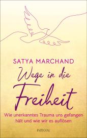 Satya Marchand: Wege in die Freiheit