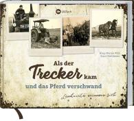 Ernst Matthiesen, Marion Wilk: Als der Trecker kam und das Pferd verschwand