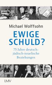 Michael Wolffsohn: Ewige Schuld?