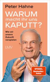 Peter Hahne: Warum macht ihr uns kaputt?