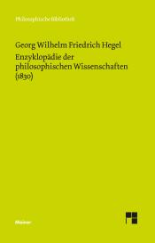 Georg Wilhelm Friedrich Hegel, Friedhelm Nicolin, Otto Pöggeler: Enzyklopädie der philosophischen Wissenschaften im Grundrisse (1830)