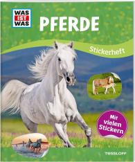 Anja Starigk, Tessloff Verlag Ragnar Tessloff GmbH & Co.KG: WAS IST WAS Stickerheft Pferde