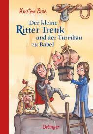 Kirsten Boie, Barbara Scholz: Der kleine Ritter Trenk und der Turmbau zu Babel
