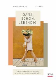 Elena Schulte, Stennie: Ganz. Schön. Lebendig.