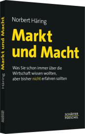 Norbert Häring: Markt und Macht