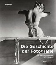 Paul Lowe: Die Geschichte der Fotografie