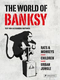 Alessandra Mattanza: The World of Banksy. Alles was du von Banksy kennen musst in 3 Bänden im Schuber