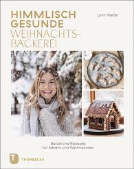Lynn Hoefer: Himmlisch gesunde Weihnachtsbäckerei