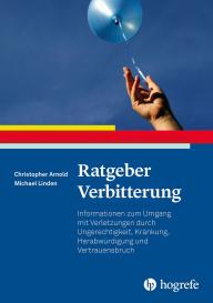 Christopher Patrick Arnold, Michael Linden: Ratgeber Verbitterung