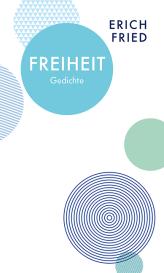 Erich Fried: Freiheit