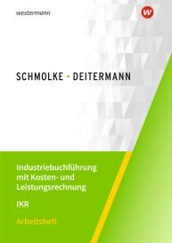 Manfred Deitermann, Björn Flader, Wolf-Dieter Rückwart, Susanne Stobbe: Industriebuchführung mit Kosten- und Leistungsrechnung - IKR