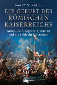 Cornelius Hartz, Barry Strauss: Die Geburt des römischen Kaiserreichs