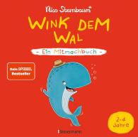Nico Sternbaum: Wink dem Wal - Ein Mitmachbuch zum Schütteln, Schaukeln, Pusten, Klopfen und sehen, was dann passiert