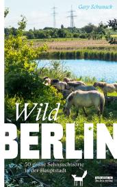 Gary Schunack: WILDBERLIN