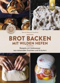 Mayumi Hoshino, Taro Hoshino: Brot backen mit wilden Hefen