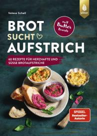 Valesa Schell: Brot sucht Aufstrich
