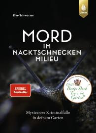 Elke Schwarzer: Mord im Nacktschnecken-Milieu