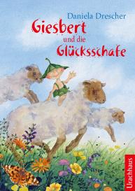 Daniela Drescher: Giesbert und die Glücksschafe