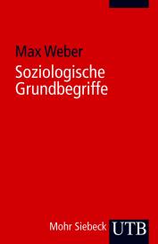 Max Weber: Soziologische Grundbegriffe