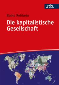 Boike Prof. Dr. Rehbein, Boike Rehbein: Die kapitalistische Gesellschaft