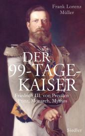 Sibylle Hirschfeld, Frank Lorenz Müller: Der 99-Tage-Kaiser