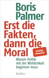 Boris Palmer: Erst die Fakten, dann die Moral