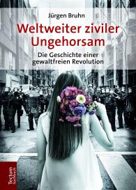 Jürgen Bruhn: Weltweiter ziviler Ungehorsam