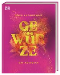 DK Verlag, Heiko Antoniewicz: Gewürze – Das Kochbuch