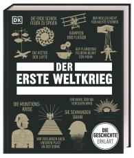 Brigitte Rüßmann & Wolfgang Beuchelt, Burkhard Schäfer, Carmen Söntgerath, DK Verlag, David Anderson, Joanne Bourne, Tim Cooke, Helen Douglas-Cooper, Susan Dr. Pattie, Jacob Field, Adrian Gilbert, Mark Collins Jenkins, Andrew Kerr-Jarrett, Michael Kerrigan, Jenny Macleod, Susan Pattie, David Professor Anderson, Donald Sommerville, Joe Yogerst: Big Ideas. Der Erste Weltkrieg